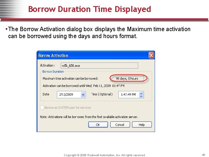 Borrow Duration Time Displayed • The Borrow Activation dialog box displays the Maximum time