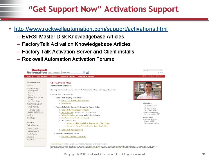 “Get Support Now” Activations Support • http: //www. rockwellautomation. com/support/activations. html – – EVRSI