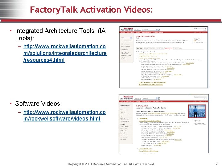 Factory. Talk Activation Videos: • Integrated Architecture Tools (IA Tools): – http: //www. rockwellautomation.