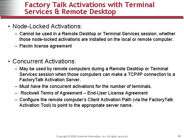 Factory Talk Activations with Terminal Services & Remote Desktop • Node-Locked Activations: – Cannot