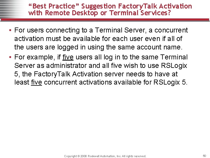 “Best Practice” Suggestion Factory. Talk Activation with Remote Desktop or Terminal Services? • For