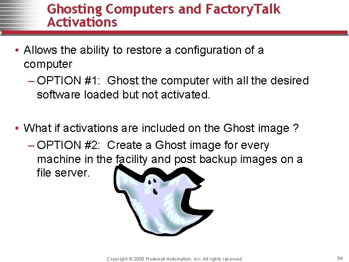 Ghosting Computers and Factory. Talk Activations • Allows the ability to restore a configuration