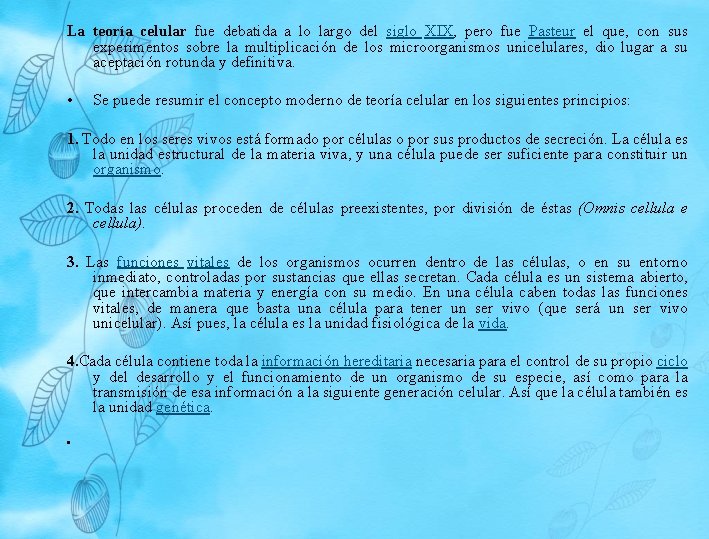 La teoría celular fue debatida a lo largo del siglo XIX, pero fue Pasteur La teoría celular fue debatida a lo largo del siglo XIX, pero fue Pasteur