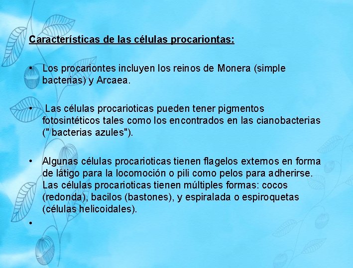 Características de las células procariontas: • Los procariontes incluyen los reinos de Monera (simple Características de las células procariontas: • Los procariontes incluyen los reinos de Monera (simple