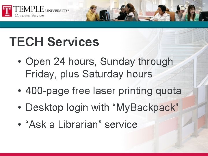 TECH Services • Open 24 hours, Sunday through Friday, plus Saturday hours • 400 TECH Services • Open 24 hours, Sunday through Friday, plus Saturday hours • 400