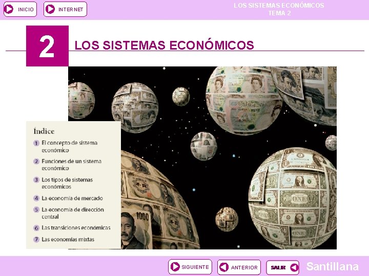 INICIO LOS SISTEMAS ECONÓMICOS TEMA 2 INTERNET 2 LOS SISTEMAS ECONÓMICOS SIGUIENTE ANTERIOR Santillana