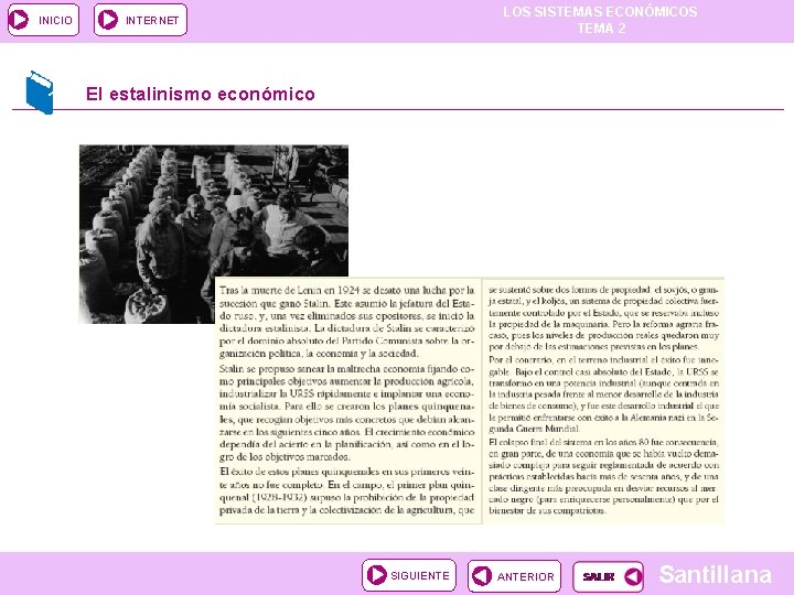 INICIO LOS SISTEMAS ECONÓMICOS TEMA 2 INTERNET El estalinismo económico SIGUIENTE ANTERIOR Santillana 
