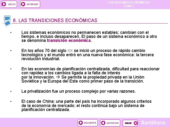 INICIO LOS SISTEMAS ECONÓMICOS TEMA 2 INTERNET 6. LAS TRANSICIONES ECONÓMICAS • Los sistemas