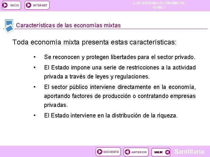 INICIO LOS SISTEMAS ECONÓMICOS TEMA 2 INTERNET Características de las economías mixtas Toda economía