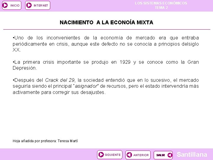 INICIO LOS SISTEMAS ECONÓMICOS TEMA 2 INTERNET NACIMIENTO A LA ECONOÍA MIXTA • Uno