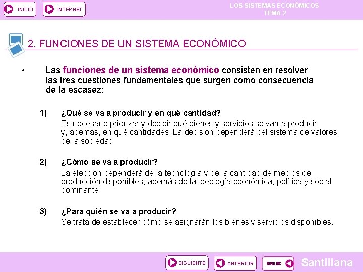 INICIO LOS SISTEMAS ECONÓMICOS TEMA 2 INTERNET 2. FUNCIONES DE UN SISTEMA ECONÓMICO •