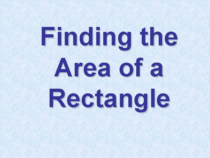 Finding the Area of a Rectangle 