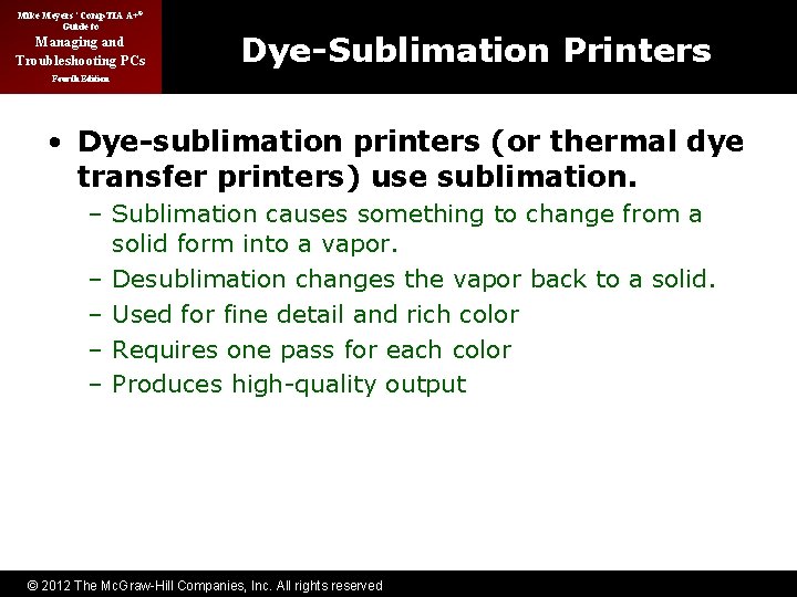Mike Meyers’ Comp. TIA A+® Guide to Managing and Troubleshooting PCs Dye-Sublimation Printers Fourth