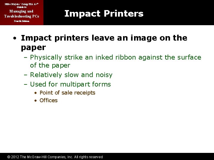 Mike Meyers’ Comp. TIA A+® Guide to Managing and Troubleshooting PCs Impact Printers Fourth