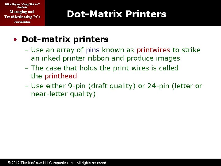 Mike Meyers’ Comp. TIA A+® Guide to Managing and Troubleshooting PCs Dot-Matrix Printers Fourth