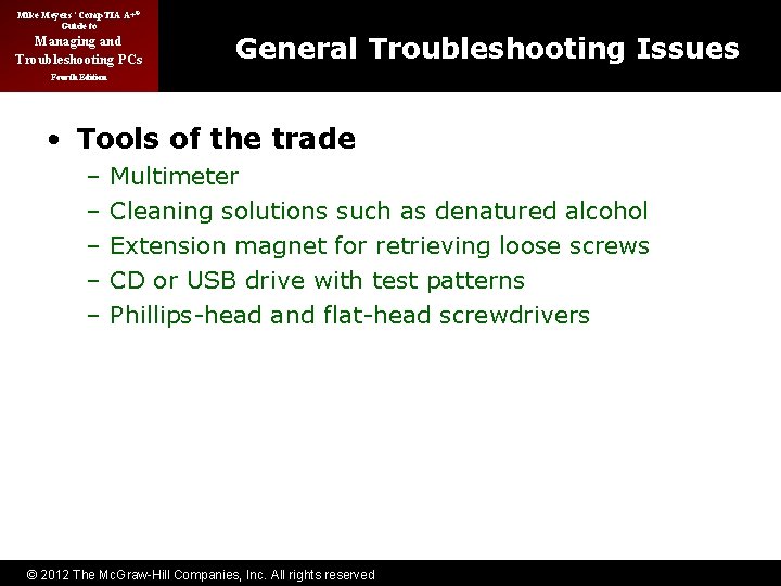 Mike Meyers’ Comp. TIA A+® Guide to Managing and Troubleshooting PCs General Troubleshooting Issues