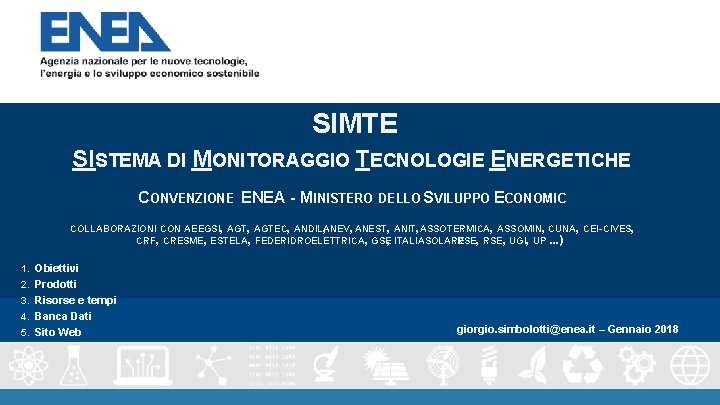 SIMTE SISTEMA DI MONITORAGGIO TECNOLOGIE ENERGETICHE CONVENZIONE ENEA - MINISTERO DELLO SVILUPPO ECONOMIC COLLABORAZIONI