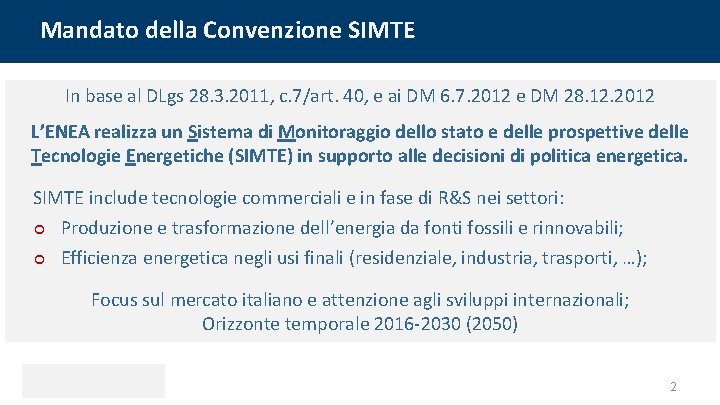 Mandato della Convenzione SIMTE In base al DLgs 28. 3. 2011, c. 7/art. 40,