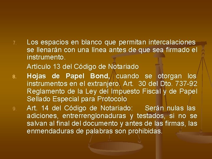 7. 8. 9. Los espacios en blanco que permitan intercalaciones se llenarán con una