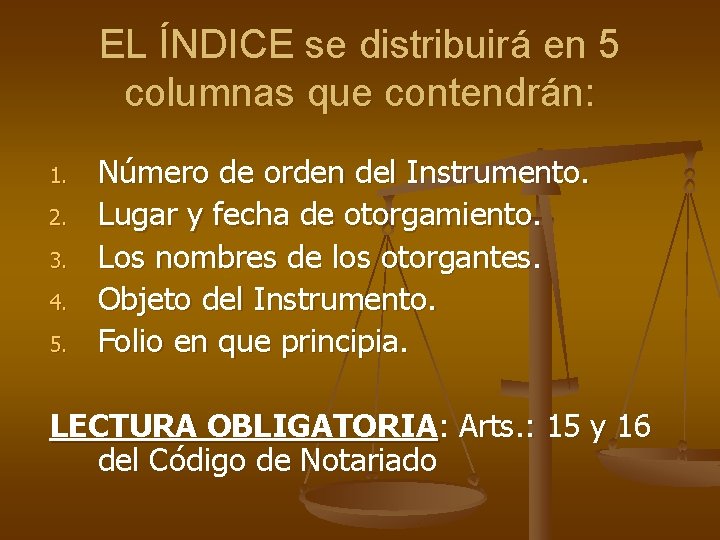 EL ÍNDICE se distribuirá en 5 columnas que contendrán: 1. 2. 3. 4. 5.