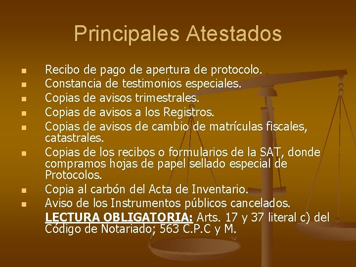Principales Atestados n n n n Recibo de pago de apertura de protocolo. Constancia