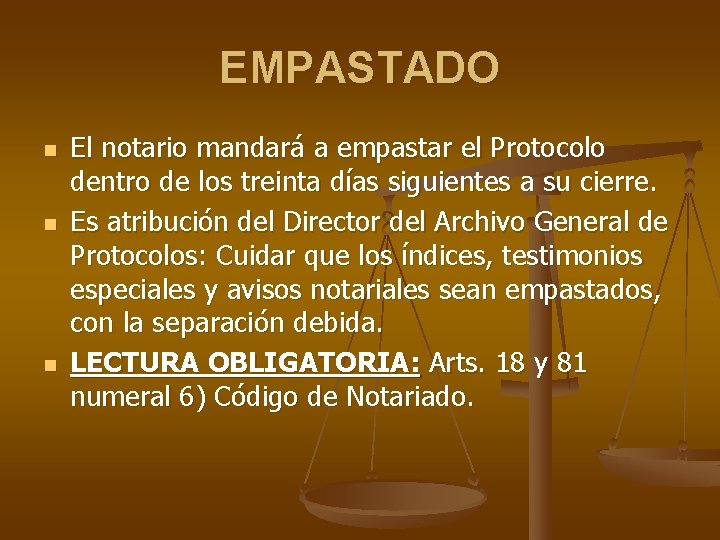 EMPASTADO n n n El notario mandará a empastar el Protocolo dentro de los