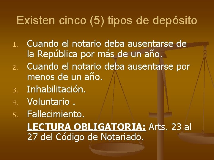 Existen cinco (5) tipos de depósito 1. 2. 3. 4. 5. Cuando el notario