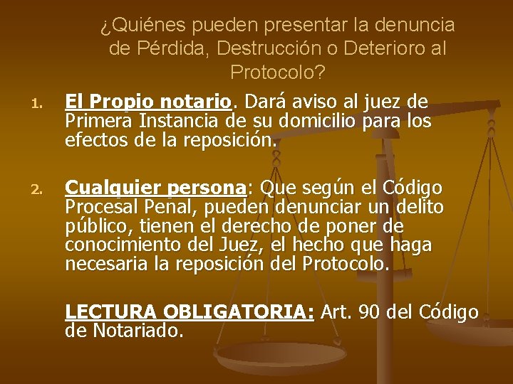 1. 2. ¿Quiénes pueden presentar la denuncia de Pérdida, Destrucción o Deterioro al Protocolo?