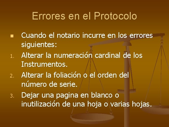 Errores en el Protocolo n 1. 2. 3. Cuando el notario incurre en los