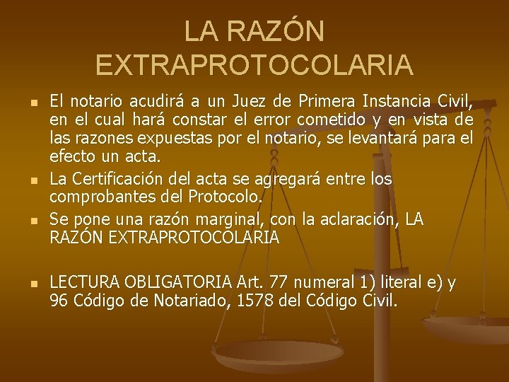 LA RAZÓN EXTRAPROTOCOLARIA n n El notario acudirá a un Juez de Primera Instancia