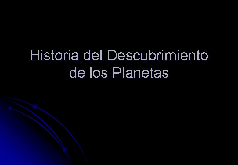 Historia del Descubrimiento de los Planetas 