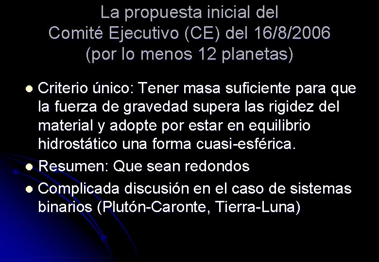 La propuesta inicial del Comité Ejecutivo (CE) del 16/8/2006 (por lo menos 12 planetas)