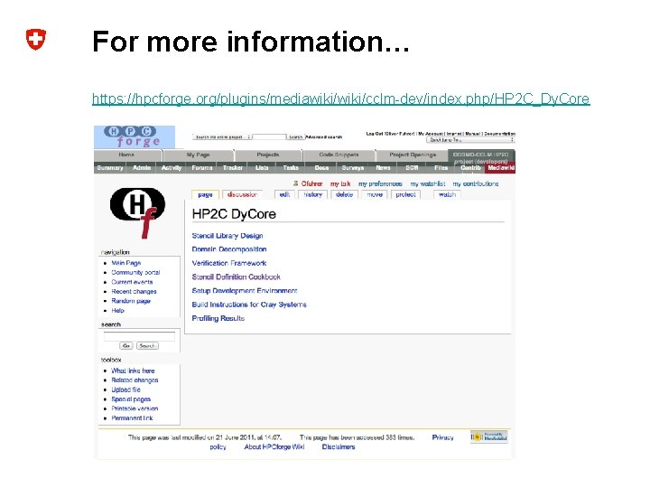 For more information… https: //hpcforge. org/plugins/mediawiki/cclm-dev/index. php/HP 2 C_Dy. Core 