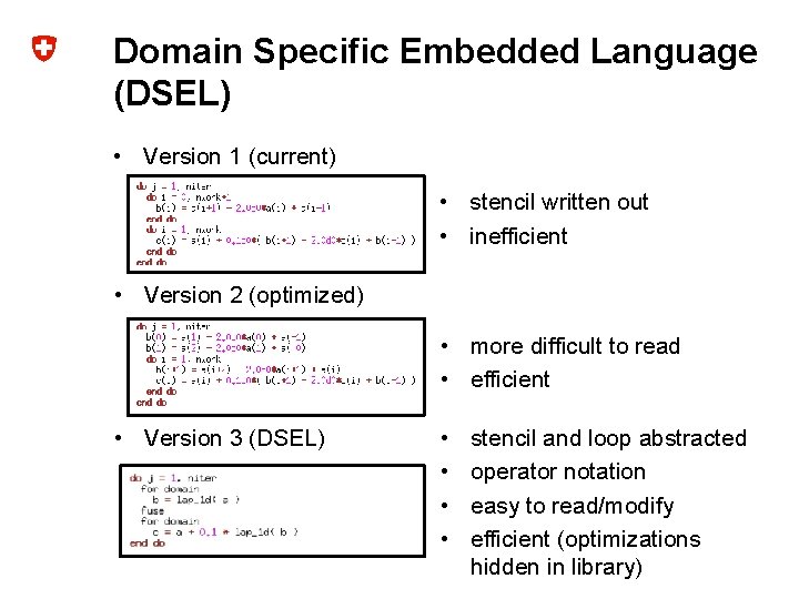 Domain Specific Embedded Language (DSEL) • Version 1 (current) • stencil written out •