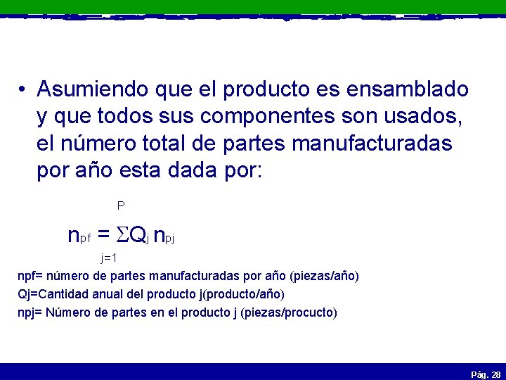  • Asumiendo que el producto es ensamblado y que todos sus componentes son