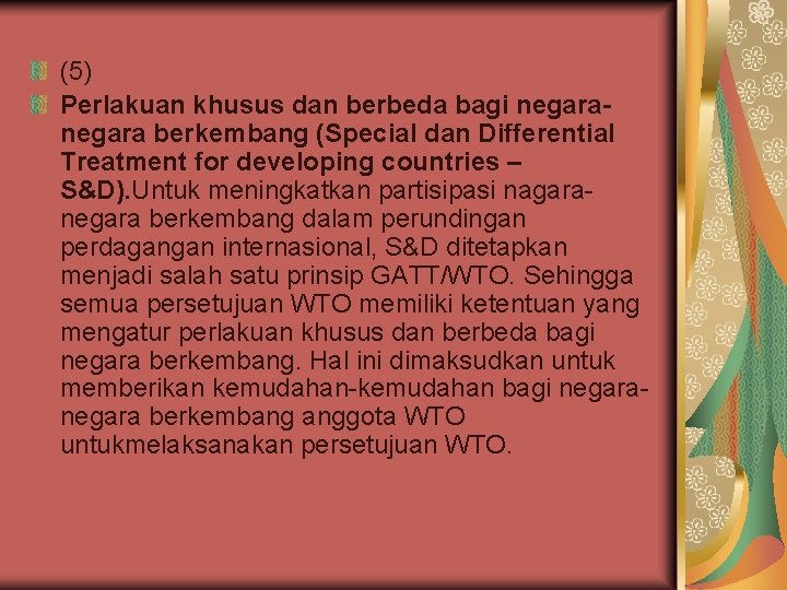 (5) Perlakuan khusus dan berbeda bagi negara berkembang (Special dan Differential Treatment for developing