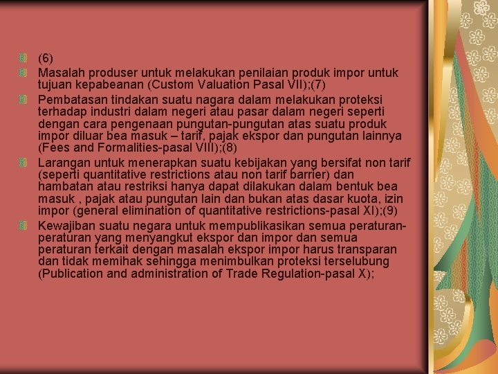 (6) Masalah produser untuk melakukan penilaian produk impor untuk tujuan kepabeanan (Custom Valuation Pasal