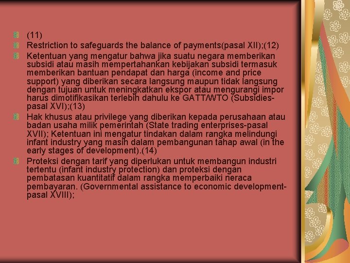 (11) Restriction to safeguards the balance of payments(pasal XII); (12) Ketentuan yang mengatur bahwa