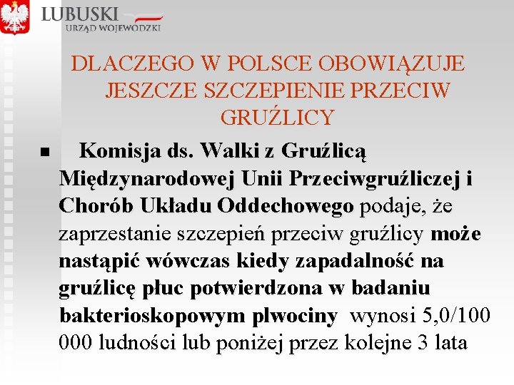 n DLACZEGO W POLSCE OBOWIĄZUJE JESZCZEPIENIE PRZECIW GRUŹLICY Komisja ds. Walki z Gruźlicą Międzynarodowej