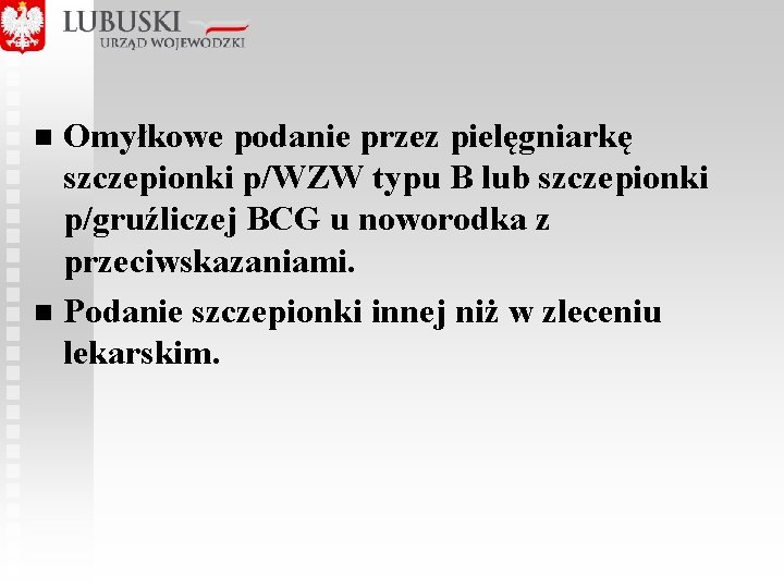 Omyłkowe podanie przez pielęgniarkę szczepionki p/WZW typu B lub szczepionki p/gruźliczej BCG u noworodka