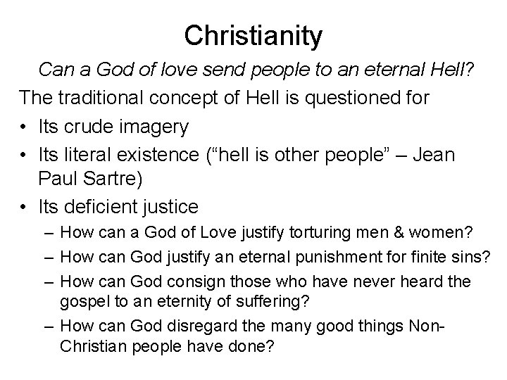 Christianity Can a God of love send people to an eternal Hell? The traditional