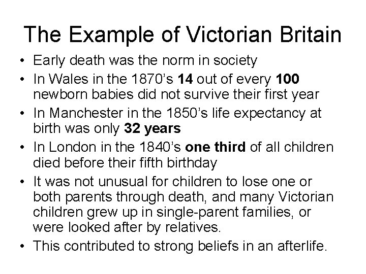 The Example of Victorian Britain • Early death was the norm in society •