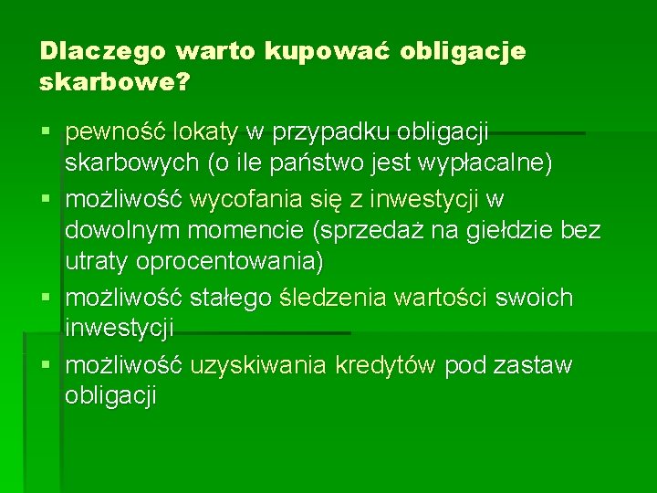 Dlaczego warto kupować obligacje skarbowe? § pewność lokaty w przypadku obligacji skarbowych (o ile