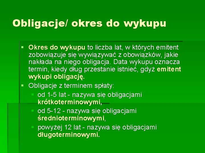 Obligacje/ okres do wykupu § Okres do wykupu to liczba lat, w których emitent