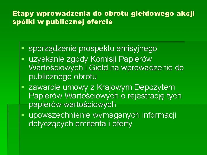 Etapy wprowadzenia do obrotu giełdowego akcji spółki w publicznej ofercie § sporządzenie prospektu emisyjnego