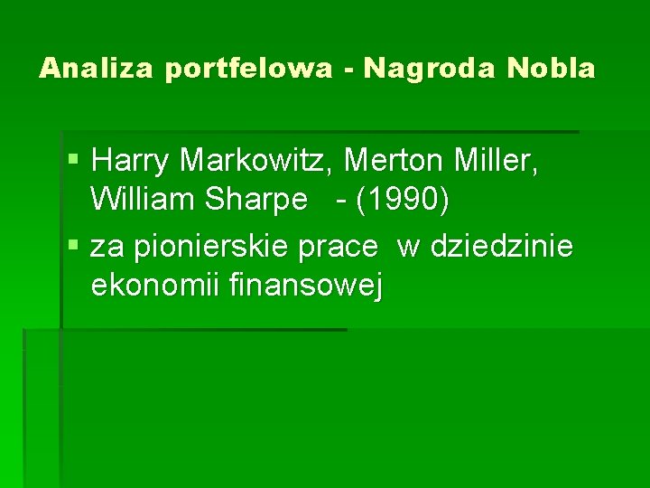 Analiza portfelowa - Nagroda Nobla § Harry Markowitz, Merton Miller, William Sharpe - (1990)