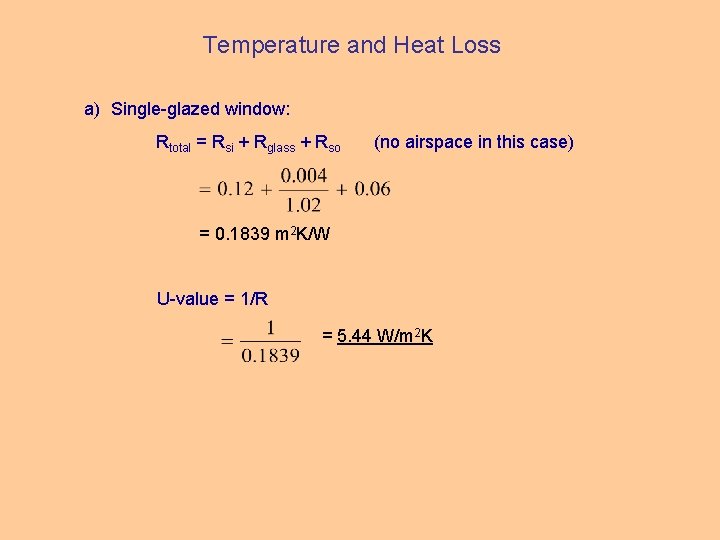 Temperature and Heat Loss a) Single-glazed window: Rtotal = Rsi + Rglass + Rso