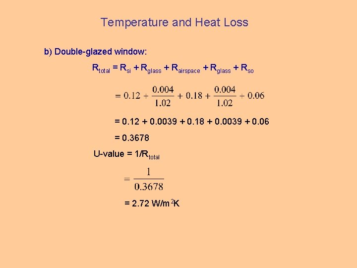 Temperature and Heat Loss b) Double-glazed window: Rtotal = Rsi + Rglass + Rairspace