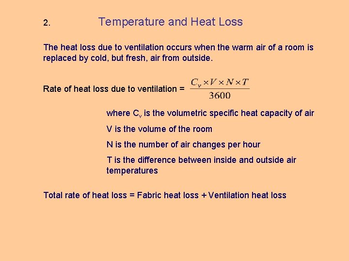 2. Temperature and Heat Loss The heat loss due to ventilation occurs when the