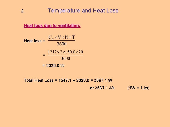 Temperature and Heat Loss 2. Heat loss due to ventilation: Heat loss = =